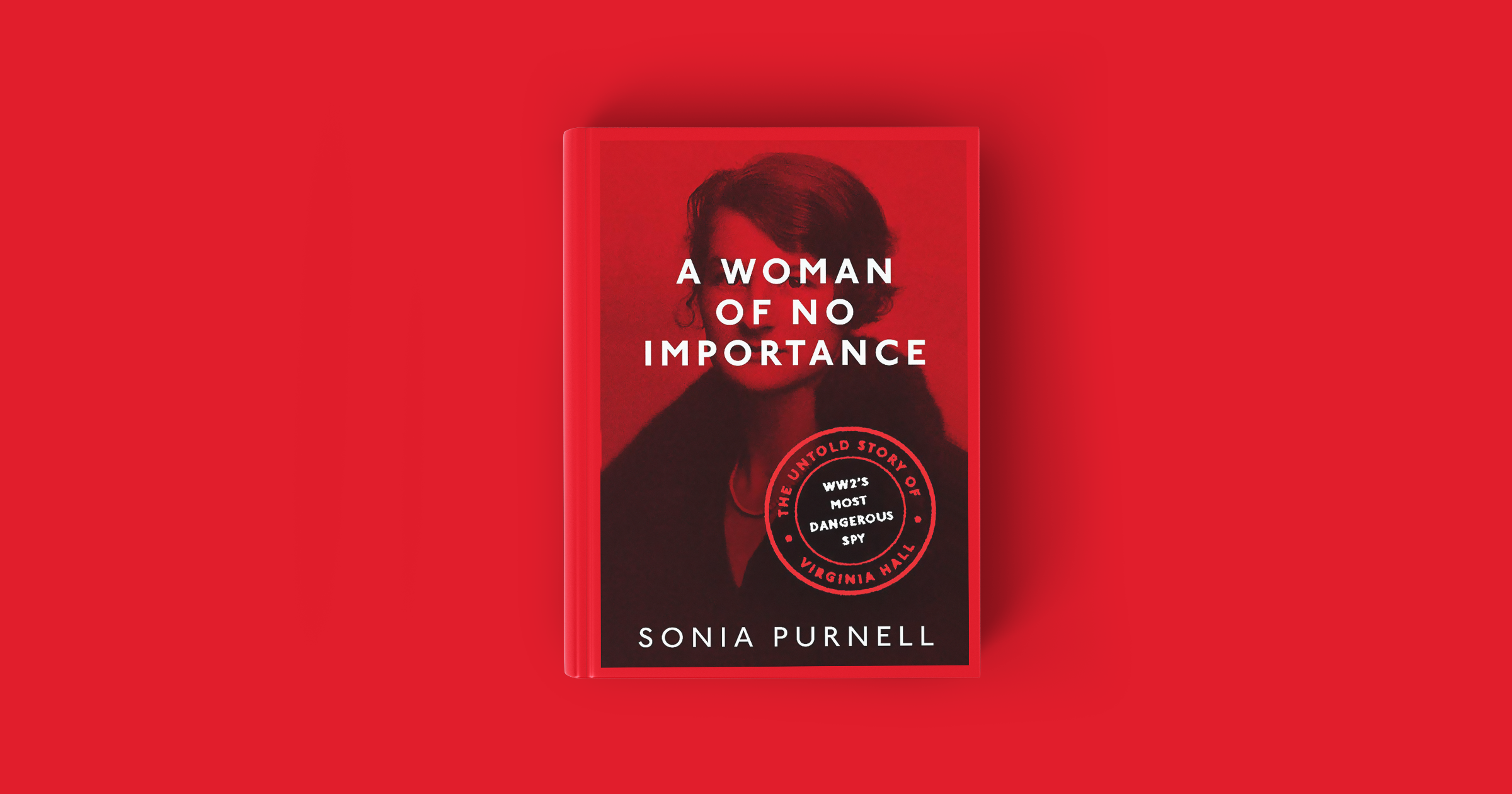 A Woman of No Importance_Sonia Purnell