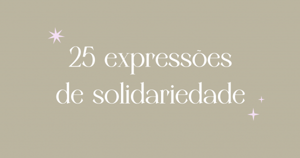 25 expressões de solidariedade